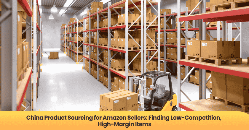China Product Sourcing for Amazon Sellers: Finding Low-Competition, High-Margin Items