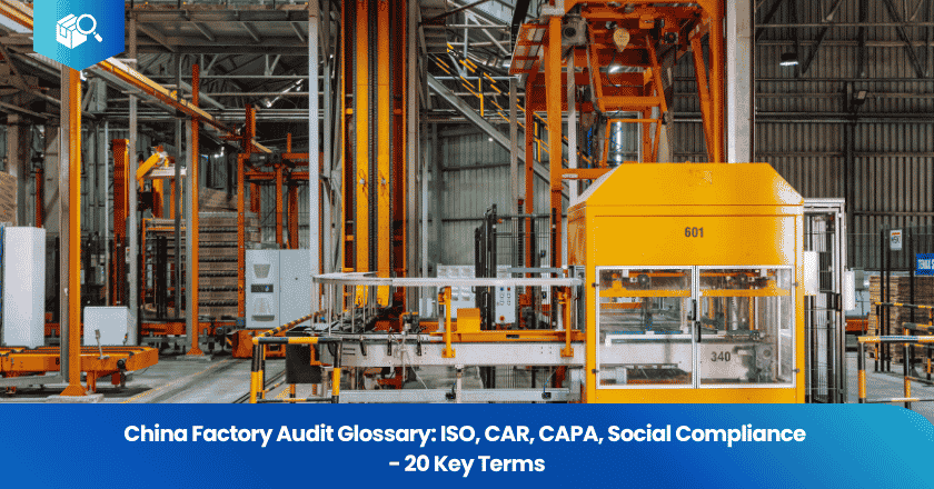 China Factory Audit Glossary: ISO, CAR, CAPA, Social Compliance - 20 Key Terms