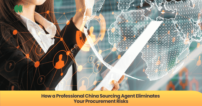 How a Professional China Sourcing Agent Eliminates Your Procurement Risks