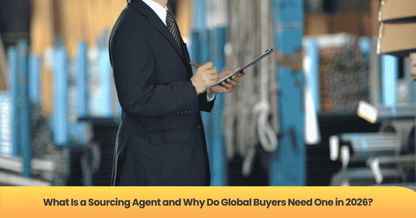 What Is a Sourcing Agent and Why Do Global Buyers Need One in 2026?