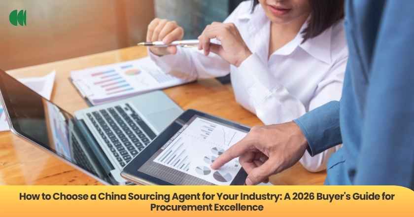 How to Choose a China Sourcing Agent for Your Industry: A 2026 Buyer's Guide for Procurement Excellence
