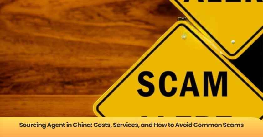 Sourcing Agent in China: Costs, Services, and How to Avoid Common Scams