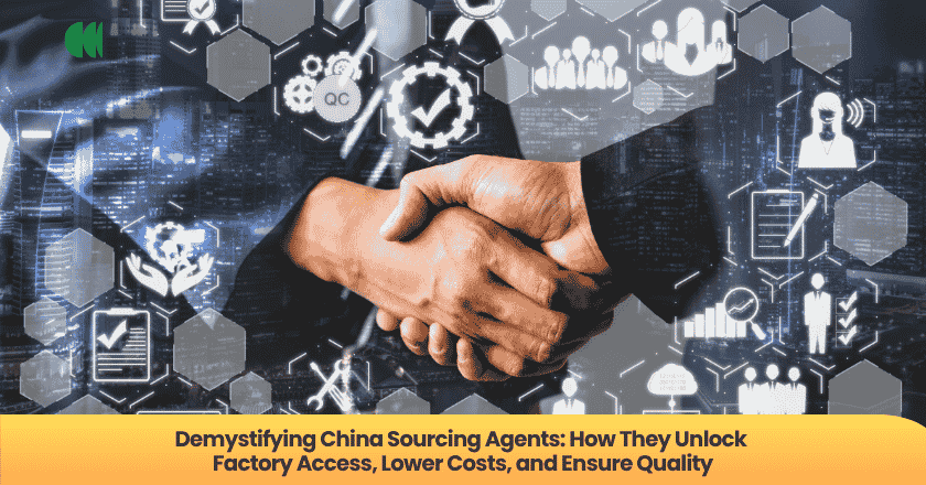 Demystifying China Sourcing Agents: How They Unlock Factory Access, Lower Costs, and Ensure Quality
