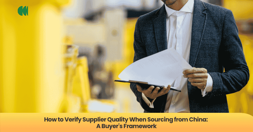 How to Verify Supplier Quality When Sourcing from China: A Buyer's Framework