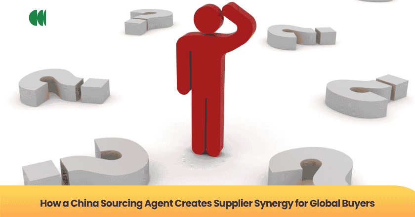 How a China Sourcing Agent Creates Supplier Synergy for Global Buyers