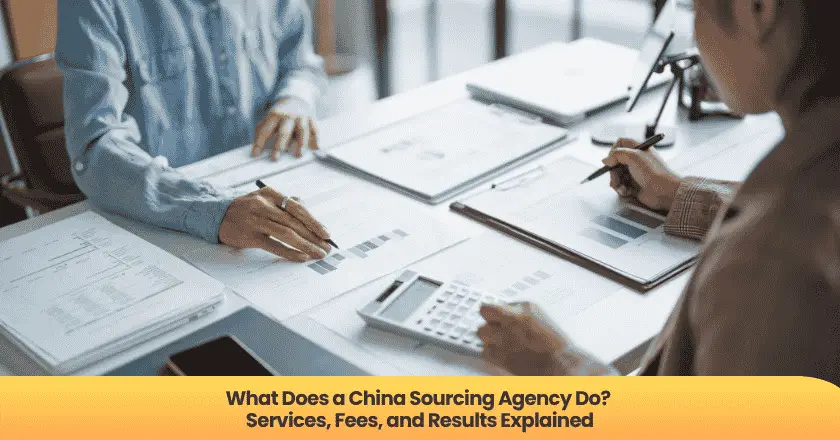 What Does a China Sourcing Agency Do? Services, Fees, and Results Explained