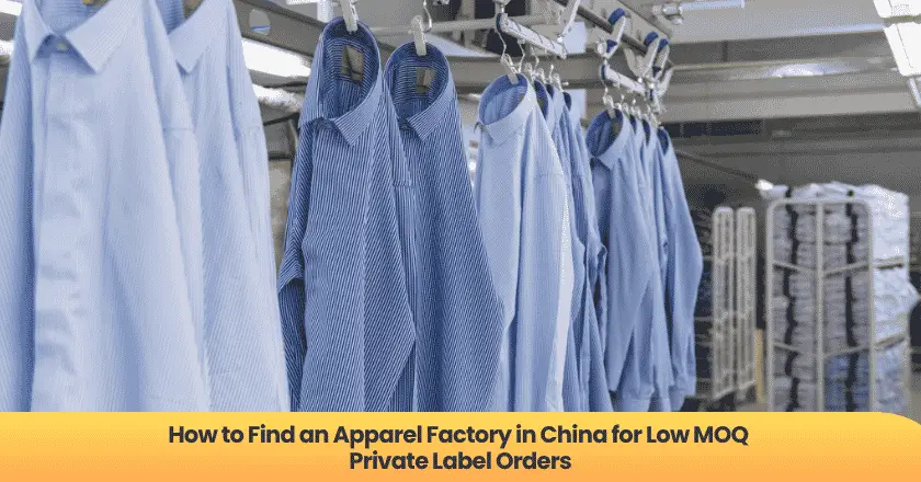 How to Find an Apparel Factory in China for Low MOQ Private Label Orders