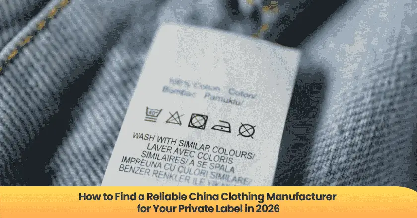 How to Find a Reliable China Clothing Manufacturer for Your Private Label in 2026