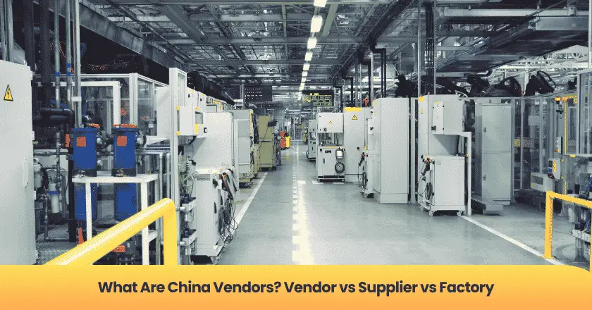What Are China Vendors? Vendor vs Supplier vs Factory