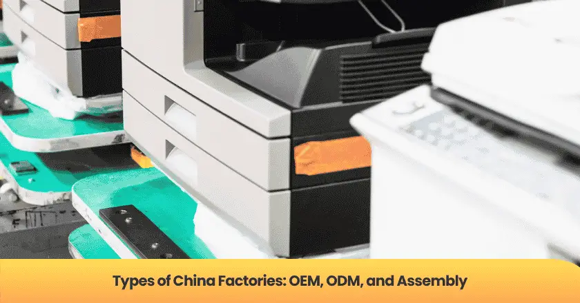 Types of China Factories: OEM, ODM, and Assembly