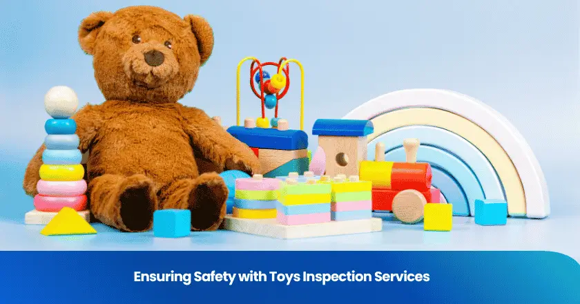 Ensuring Safety with Toys Inspection Services
