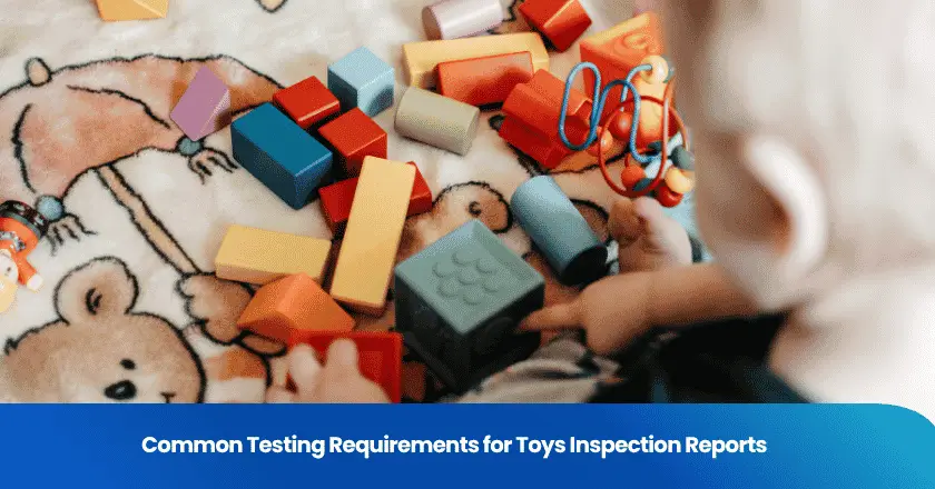 Common Testing Requirements for Toys Inspection Reports