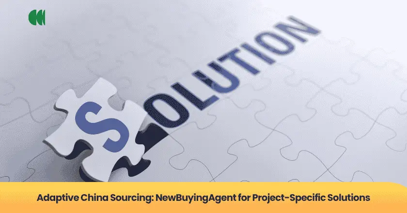 Adaptive China Sourcing: NewBuyingAgent for Project-Specific Solutions