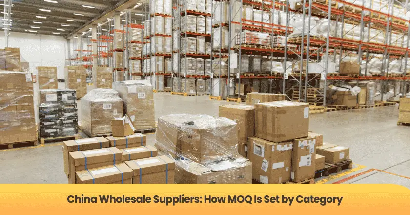 China Wholesale Suppliers: How MOQ Is Set by Category