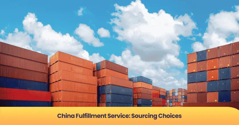China Fulfillment Service: Sourcing Choices
