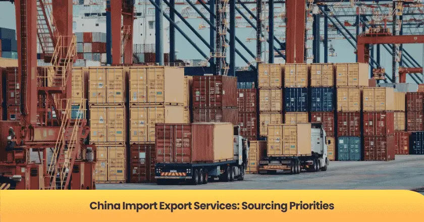 China Import Export Services: Sourcing Priorities