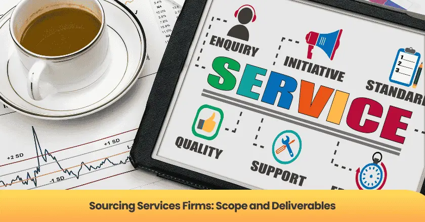 Sourcing Services Firms: Scope and Deliverables