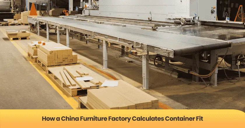 How a China Furniture Factory Calculates Container Fit