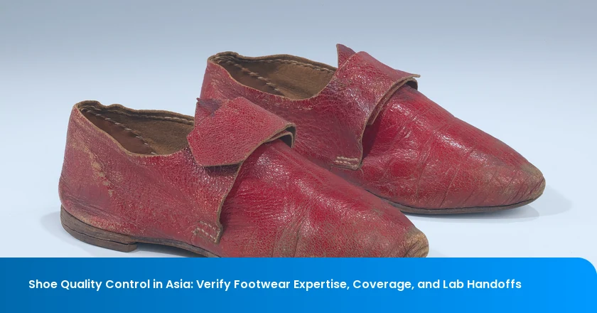 A Comprehensive Guide to Shoe Quality Control in Asia