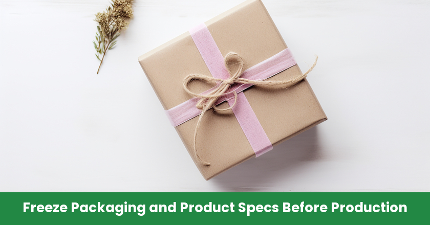 How to Freeze Packaging and Product Specs Before Production