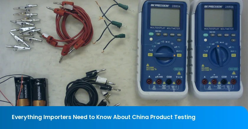 Everything Importers Need to Know About China Product Testing