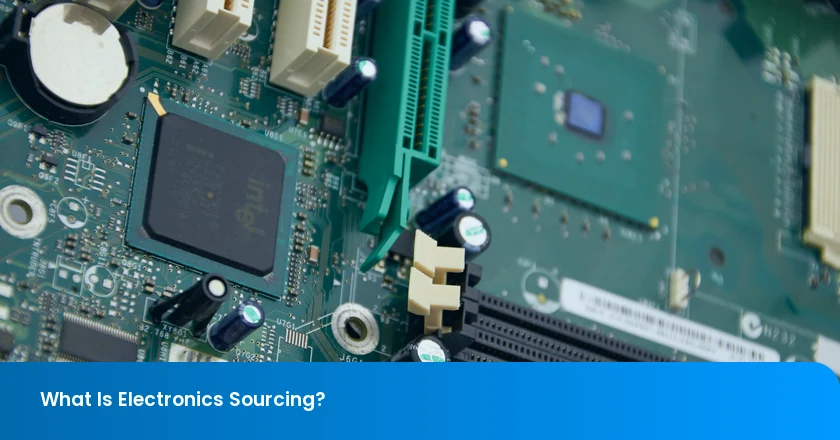 What Is Electronics Sourcing?