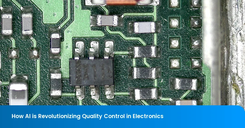 How AI is Revolutionizing Quality Control in Electronics