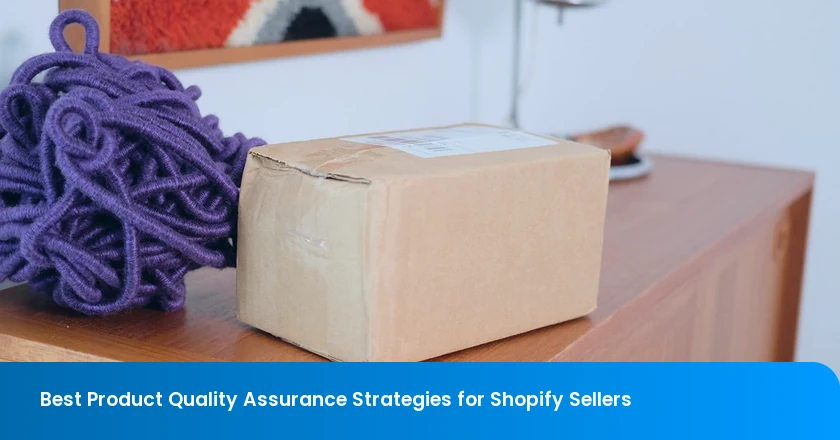 Best Product Quality Assurance Strategies for Shopify Sellers