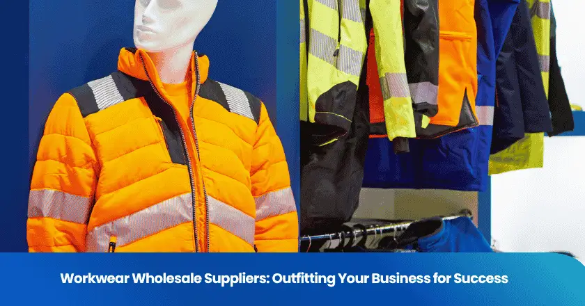 Workwear Wholesale Suppliers: Outfitting Your Business for Success