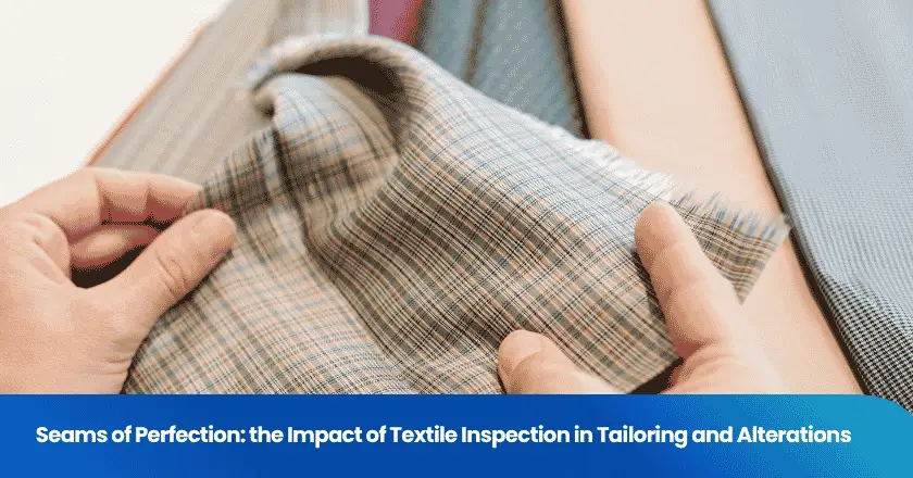 Seams of Perfection: the Impact of Textile Inspection in Tailoring and Alterations