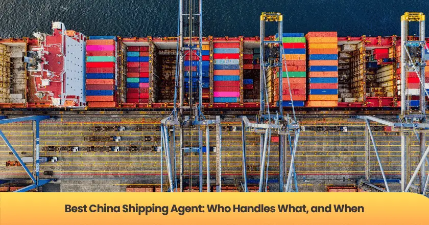 Best China Shipping Agent: Who Handles What, and When