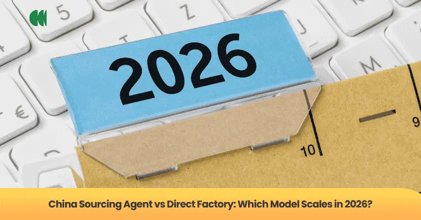 China Sourcing Agent vs Direct Factory: Which Model Scales in 2026