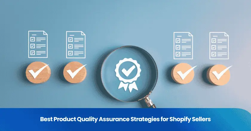 Best Product Quality Assurance Strategies for Shopify Sellers